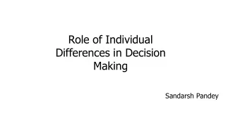 Differences in Decision  Making  Sandarsh Pandey  Anchoring in Social Experiments  Introduce Object