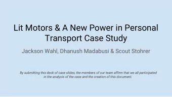 Lit Motors &amp; A New Power in Personal  Transport Case Study  Jackson Wahl, Dhanush Madabusi