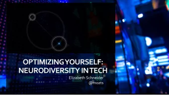 OPTIMIZING YOURSELF:  NEURODIVERSITY IN TECH  Elizabeth Schneider  @mozts    This is my opinions