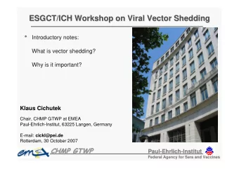 Introductory notes:  What is vector shedding?  Why is it important?  Klaus Cichutek  Chair,