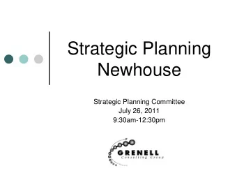 Strategic Planning  Newhouse  Strategic Planning Committee  July 26, 2011  9:30am-12:30pm  Agenda