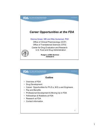 Career Opportunities at the FDA  Dionna Green, MD and Rita Humeniuk, PhD  Office of Clinical