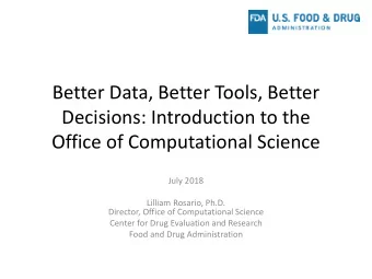 Better Data, Better Tools, Better  Decisions: Introduction to the  Office of Computational Science