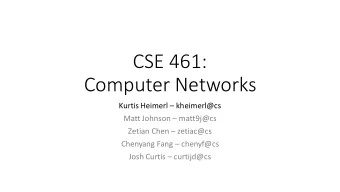 Computer Networks Kurtis Heimerl  kheimerl@cs Matt Johnson  matt9j@cs Zetian Chen