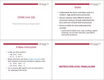 Goals  Understand the terms and ideas used in a  modern, high-performance processor  CS356 Unit