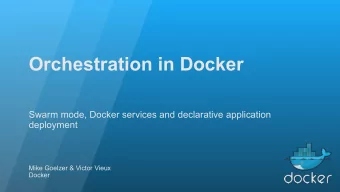 Orchestration in Docker  Swarm mode, Docker services and declarative application  deployment  Mike