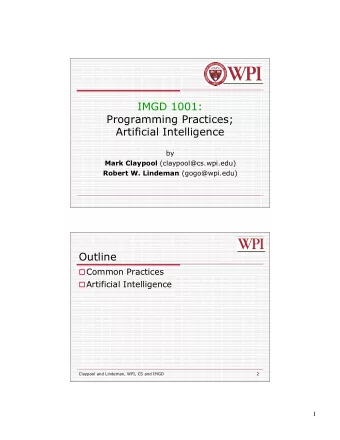 IMGD 1001:  Programming Practices;  Artificial Intelligence  by Mark Claypool (claypool@cs.wpi.edu)