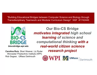 Our Bio-CS Bridge  motivates integrated high school  learning of science and  computational