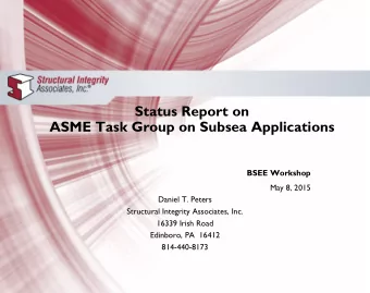 Status Report on ASME Task Group on Subsea Applications  BSEE Workshop  May 8, 2015  Daniel T.