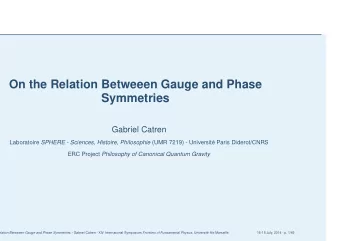 On the Relation Betweeen Gauge and Phase  Symmetries  Gabriel Catren Laboratoire SPHERE - Sciences,