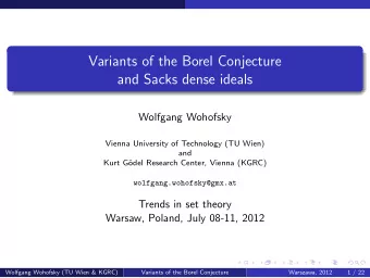 Variants of the Borel Conjecture  and Sacks dense ideals  Wolfgang Wohofsky  Vienna University of