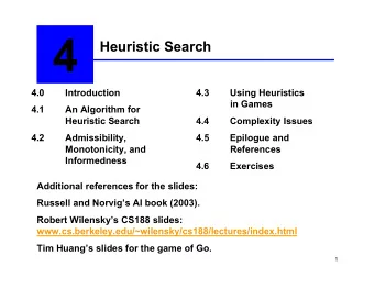 4  Heuristic Search  4.0  Introduction  4.3  Using Heuristics  in Games  4.1  An Algorithm for