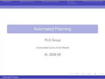 Automated Planning  PLG Group  Universidad Carlos III de Madrid  AI. 2008-09  Automated Planning  1
