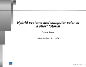 Hybrid systems and computer science  a short tutorial  Eugene Asarin  Universit  e Paris 7 -