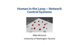 Human in the Loop  Network  Control Systems  Mike McCourt  University of Washington Tacoma  Prio