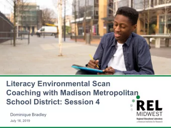 Literacy Environmental Scan  Coaching with Madison Metropolitan  School District: Session 4