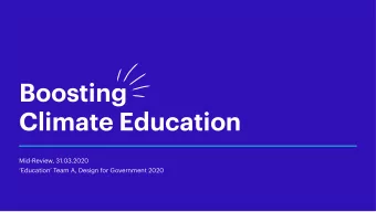 Boosting  Climate Education  Mid-Review, 31.03.2020  Education Team A, Design for Government