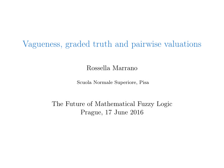 vagueness graded truth and pairwise valuations