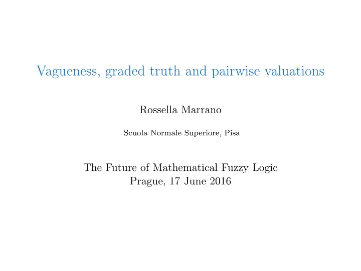 vagueness graded truth and pairwise valuations