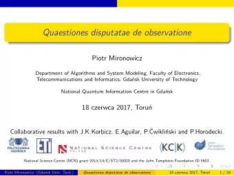 Quaestiones disputatae de observatione  Piotr Mironowicz  Department of Algorithms and System