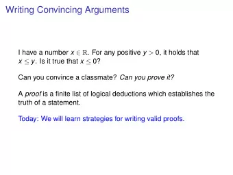 Writing Convincing Arguments I have a number x  R . For any positive y &gt; 0, it holds that x