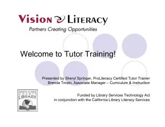 Welcome to Tutor Training!  Presented by Sheryl Springer, ProLiteracy Certified Tutor Trainer