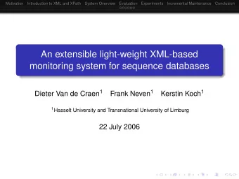 An extensible light-weight XML-based  monitoring system for sequence databases Dieter Van de Craen