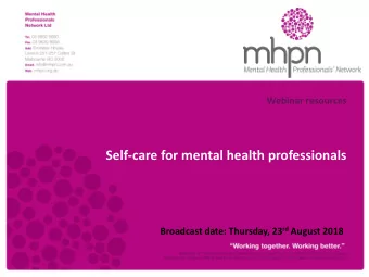 Self-care for mental health professionals  November 12, 2008 Broadcast date: Thursday, 23 rd August