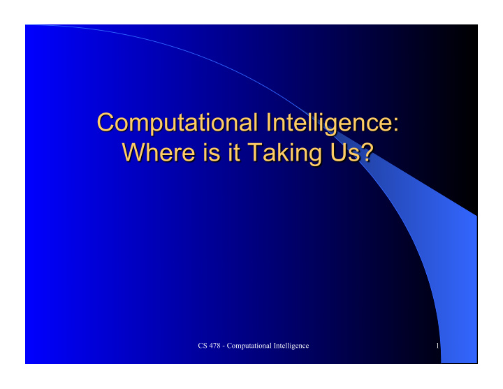 cs 478 computational intelligence 1 can computers have