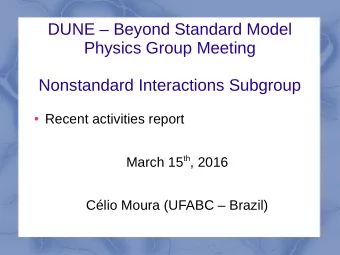 DUNE  Beyond Standard Model  Physics Group Meeting  Nonstandard Interactions Subgroup  Recent