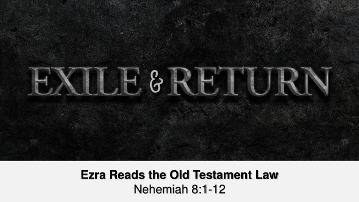 ezra reads the old testament law nehemiah 8 1 12