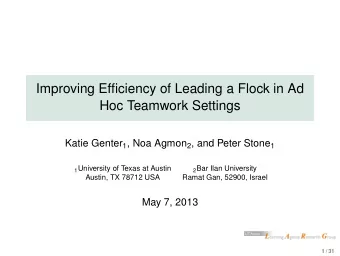 Improving Efficiency of Leading a Flock in Ad  Hoc Teamwork Settings Katie Genter 1 , Noa Agmon 2 ,