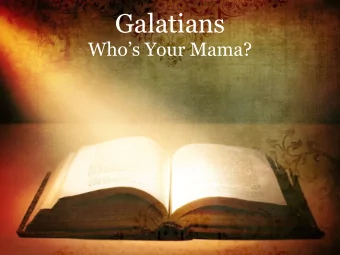 Galatians  Whos Your Mama?  Broken people know  theyre broken!  They know they need Jesus