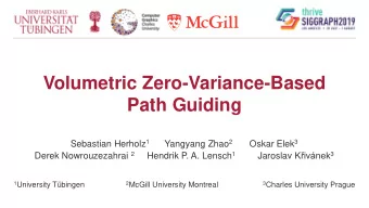 Path Guiding Sebastian Herholz 1 Yangyang Zhao 2 Oskar Elek 3 Jaroslav Kivnek 3 Derek