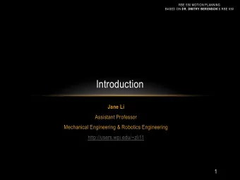 Introduction  Jane Li  Assistant Professor  Mechanical Engineering &amp; Robotics Engineering