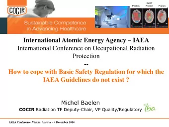 Protection --  How to cope with Basic Safety Regulation for which the  IAEA Guidelines do not exist