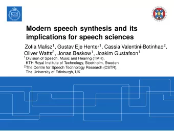 Modern speech synthesis and its  implications for speech sciences Zofia Malisz 1 , Gustav Eje