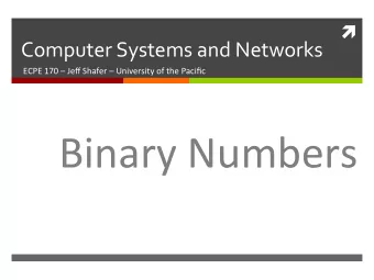 Binary  Numbers    2    Recap  -  von  Neumann  Model    How
