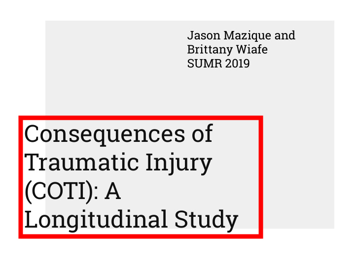 consequences of traumatic injury coti a longitudinal