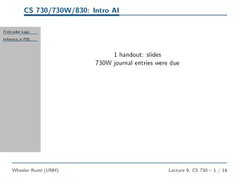 CS 730/730W/830: Intro AI  First-order Logic  Inference in FOL  1 handout: slides  730W journal