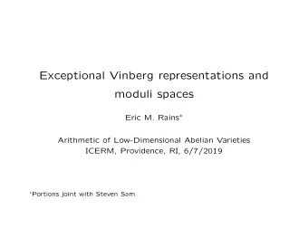 Exceptional Vinberg representations and  moduli spaces Eric M. Rains   Arithmetic of