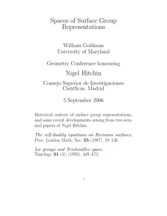 Spaces of Surface Group  Representations  William Goldman  University of Maryland  Geometry