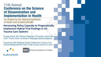 Harnessing Policy Capacity to Pragmatically  Implement Hybrid Trial Findings in US  Trauma Care