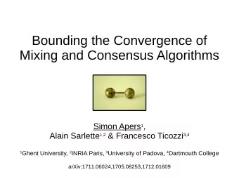 Bounding the Convergence of  Mixing and Consensus Algorithms Simon Apers 1 , Alain Sarlette 1,2