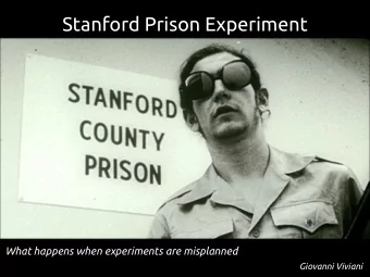 Stanford Prison Experiment  What happens when experiments are misplanned  Giovanni Viviani