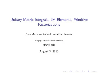 Unitary Matrix Integrals, JM Elements, Primitive  Factorizations  Sho Matsumoto and Jonathan Novak
