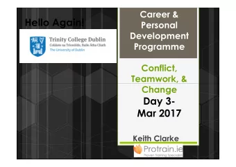 Hello Again!  Personal  Development  Programme  Conflict,  Teamwork, &amp;  Teamwork, &amp;  Change