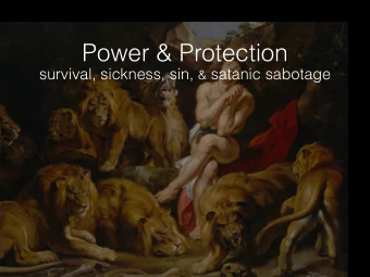 Power &amp; Protection survival, sickness, sin, &amp; satanic sabotage  Power &amp; Protection