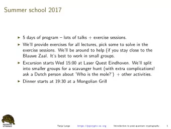 Summer school 2017  5 days of program  lots of talks + exercise sessions.  Well provide