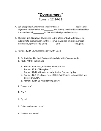 Overcomers   Romans 12:14-21 A. Self-Discipline: A willingness to subordinate ______________